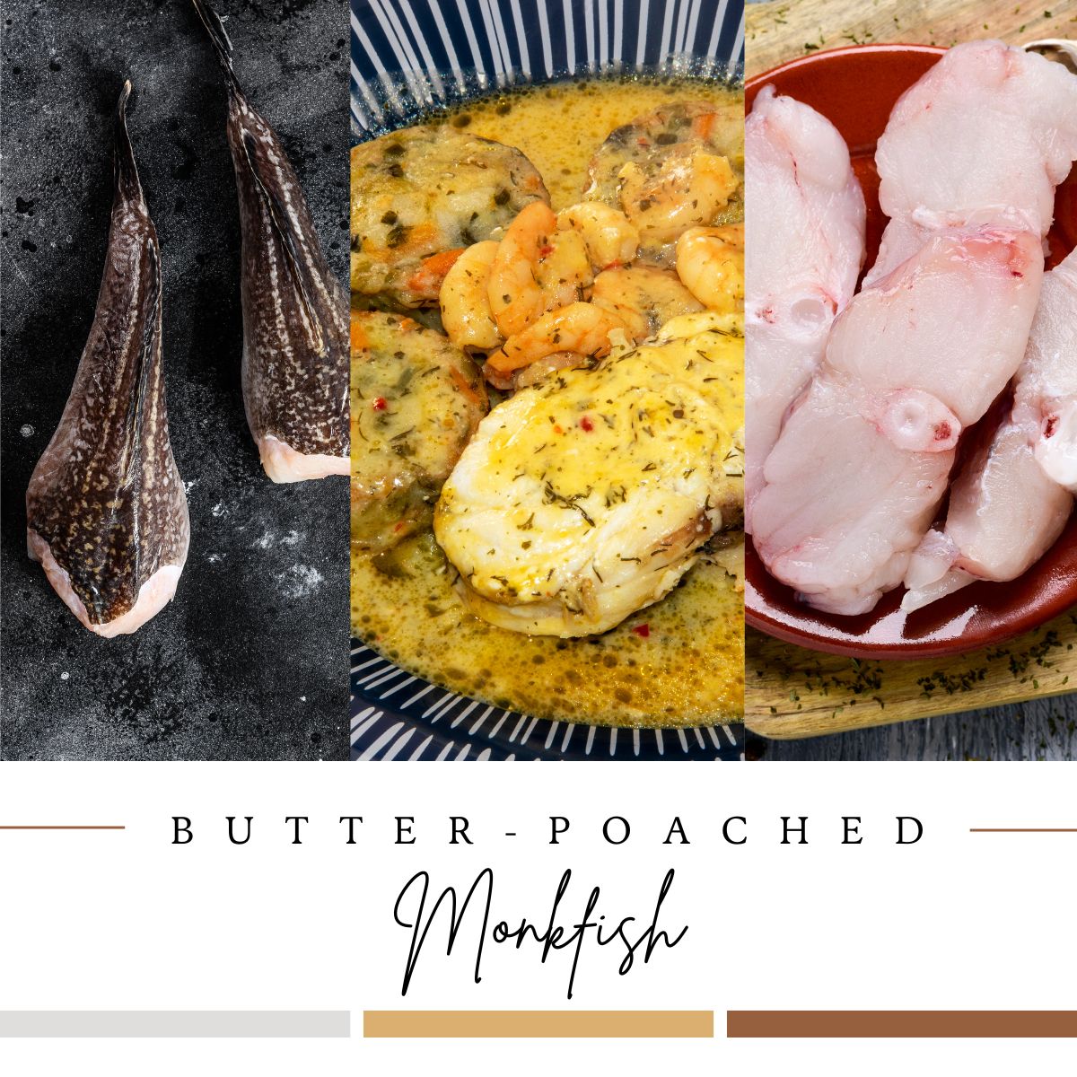 graphic image of three types of monkfish for butter-poached monkfish recipe