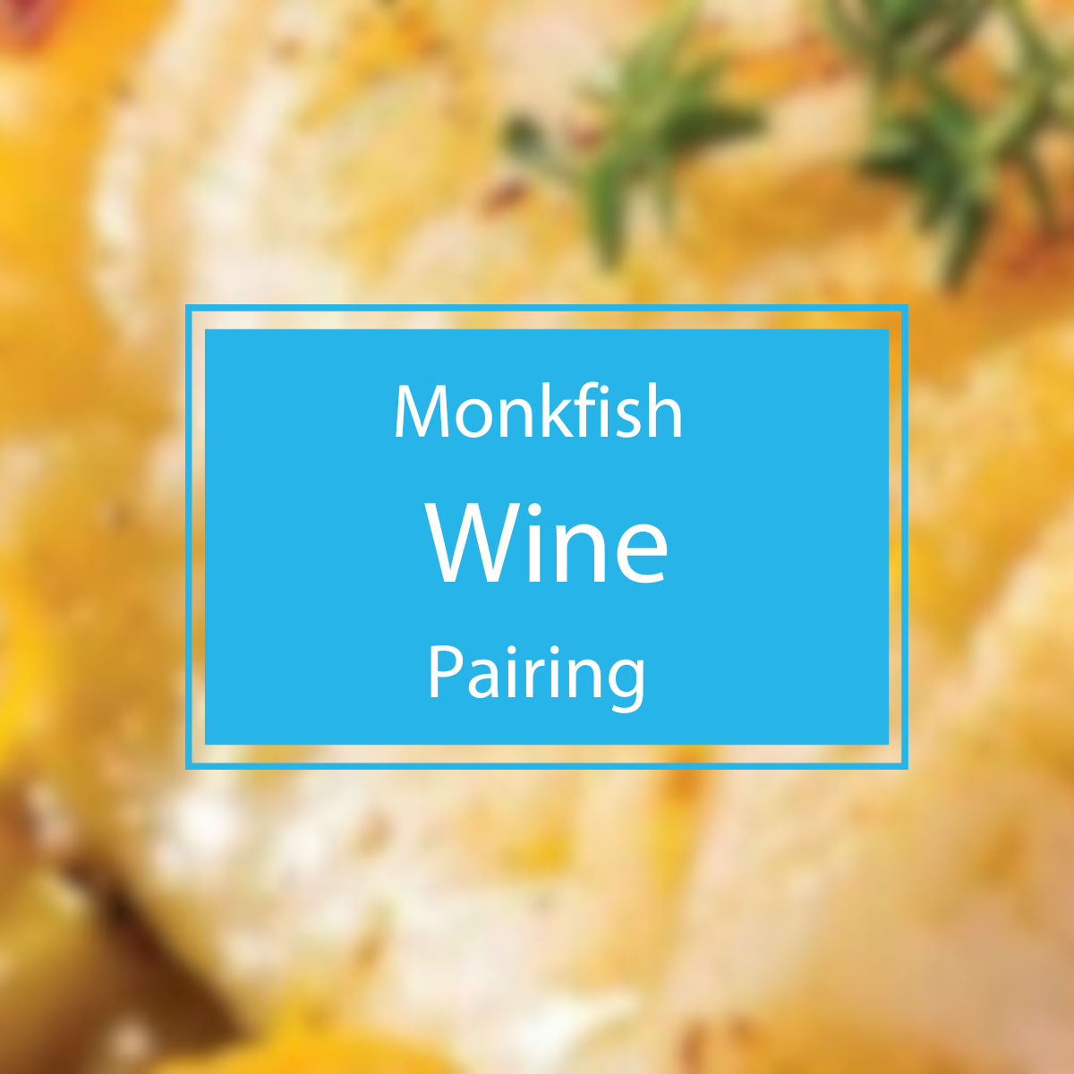 Monkfish Wine Pairings