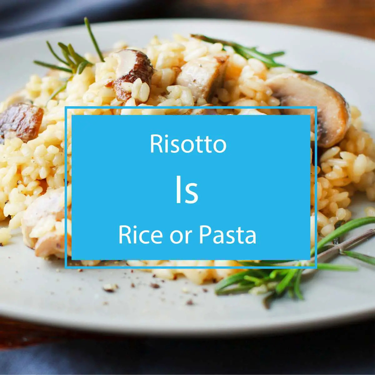 Risotto Is Rice or Pasta