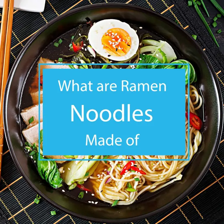 What Are Ramen Noodles Made Of