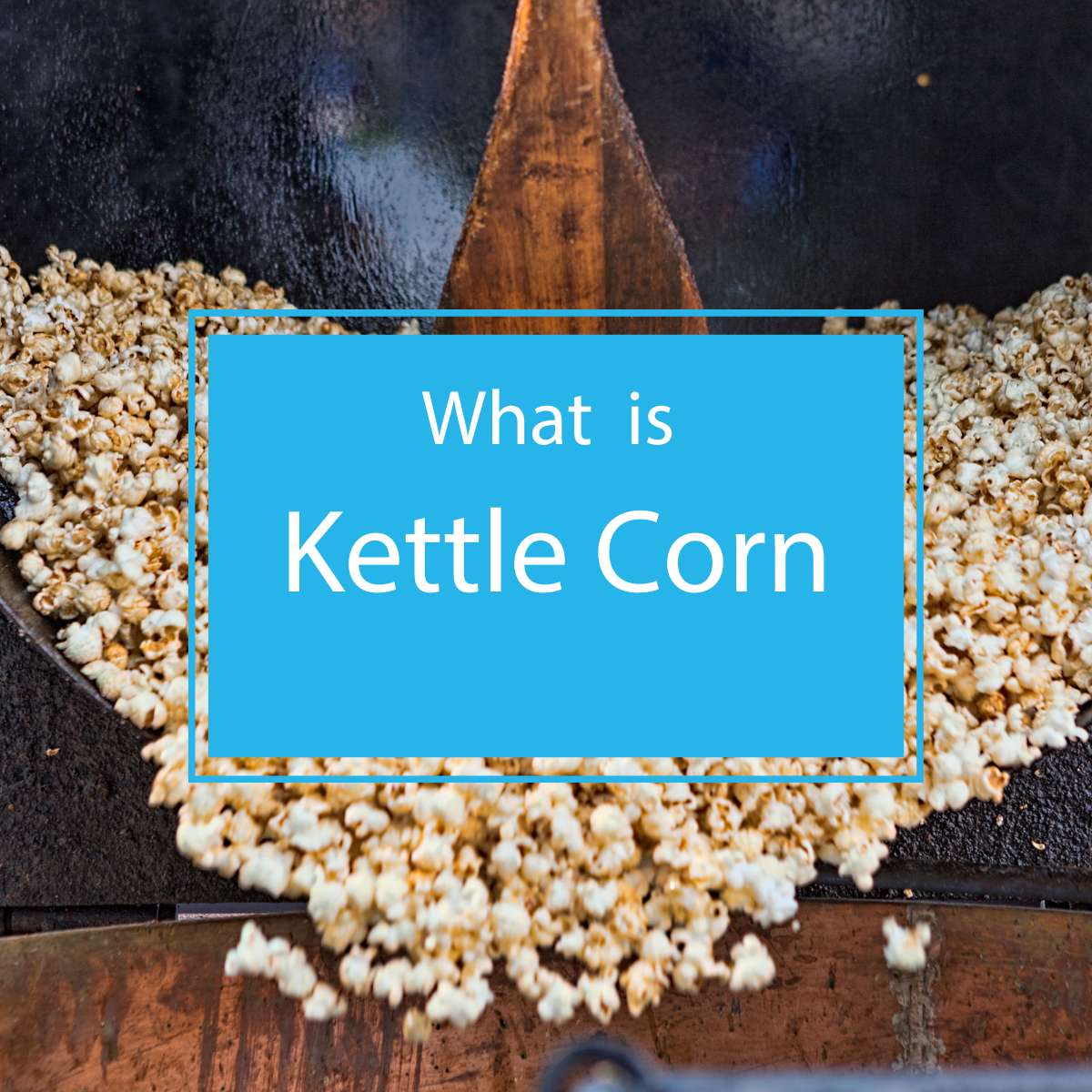 What is Kettle Corn