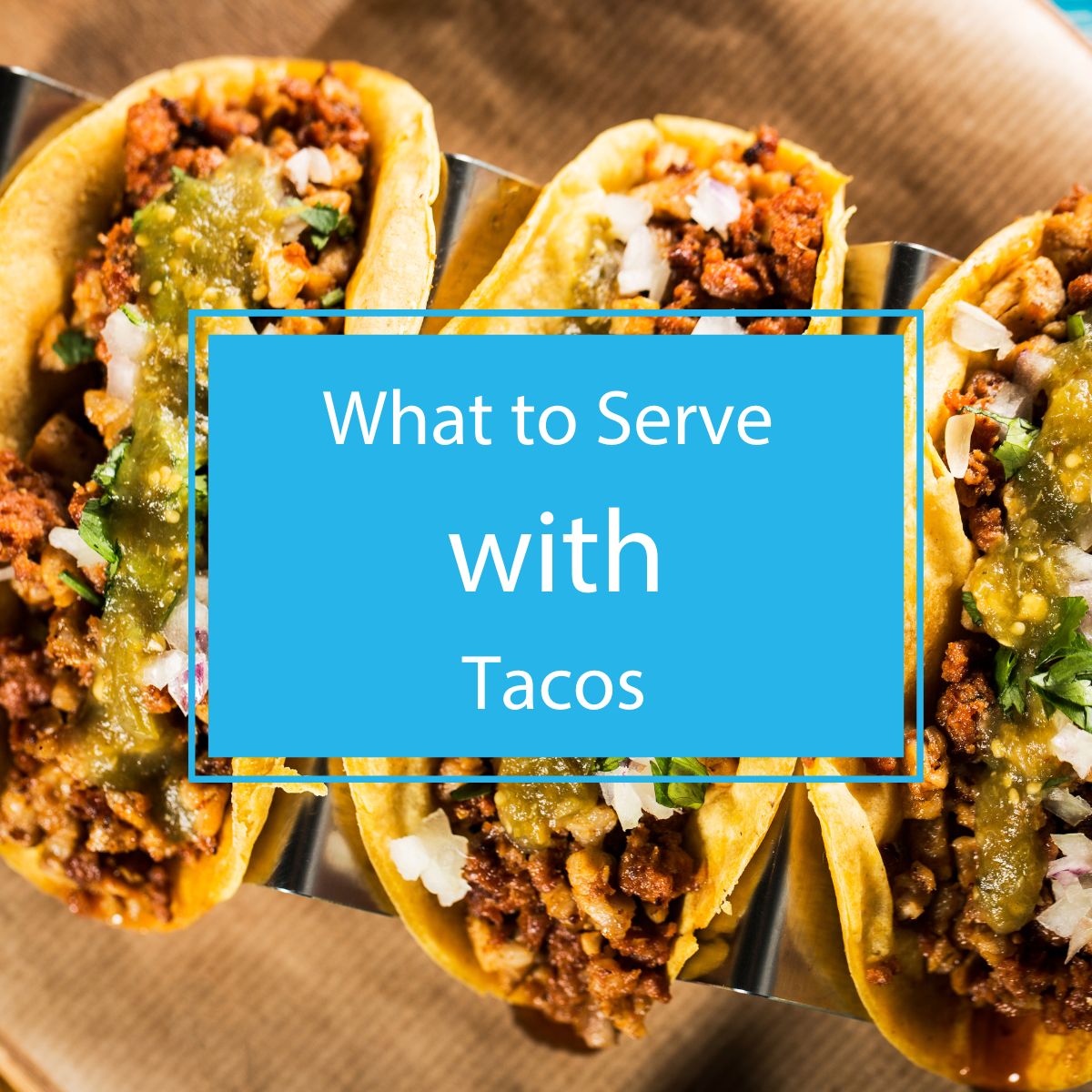 What to Serve with Tacos