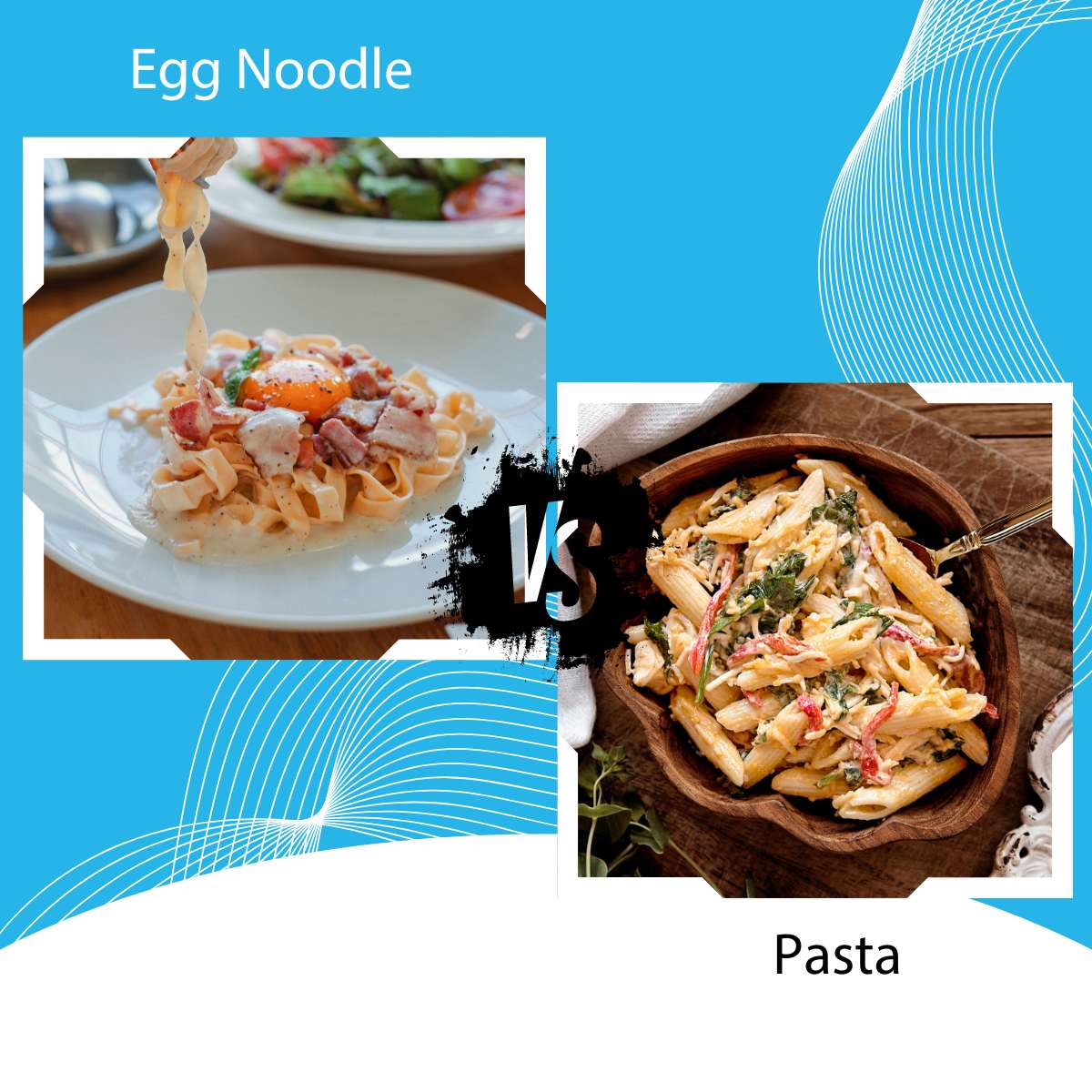 Egg Noodle vs Pasta