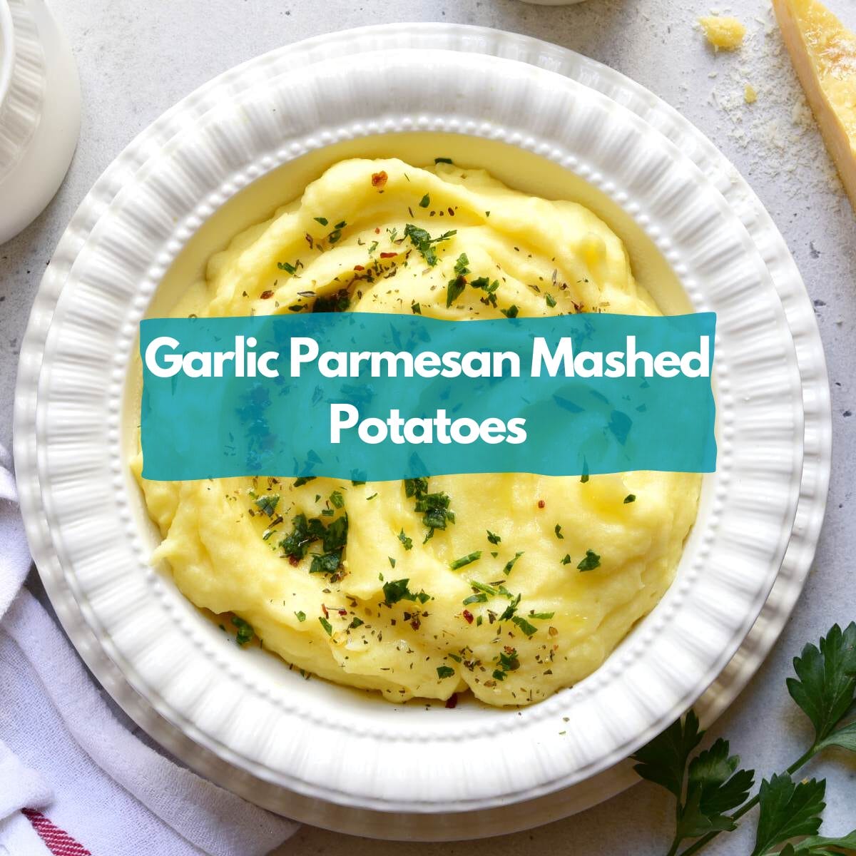 Garlic Parmesan Mashed Potatoes