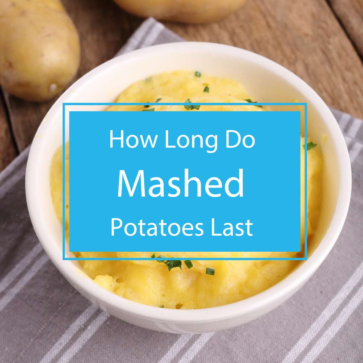 How Long Do Mashed Potatoes Last