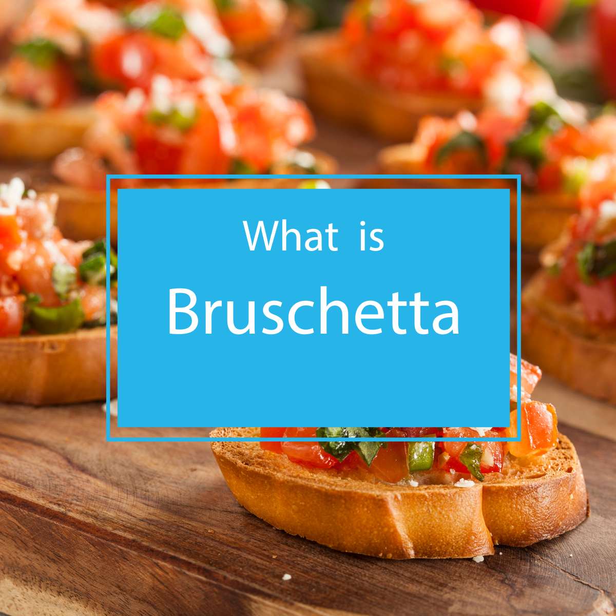 What is bruschetta