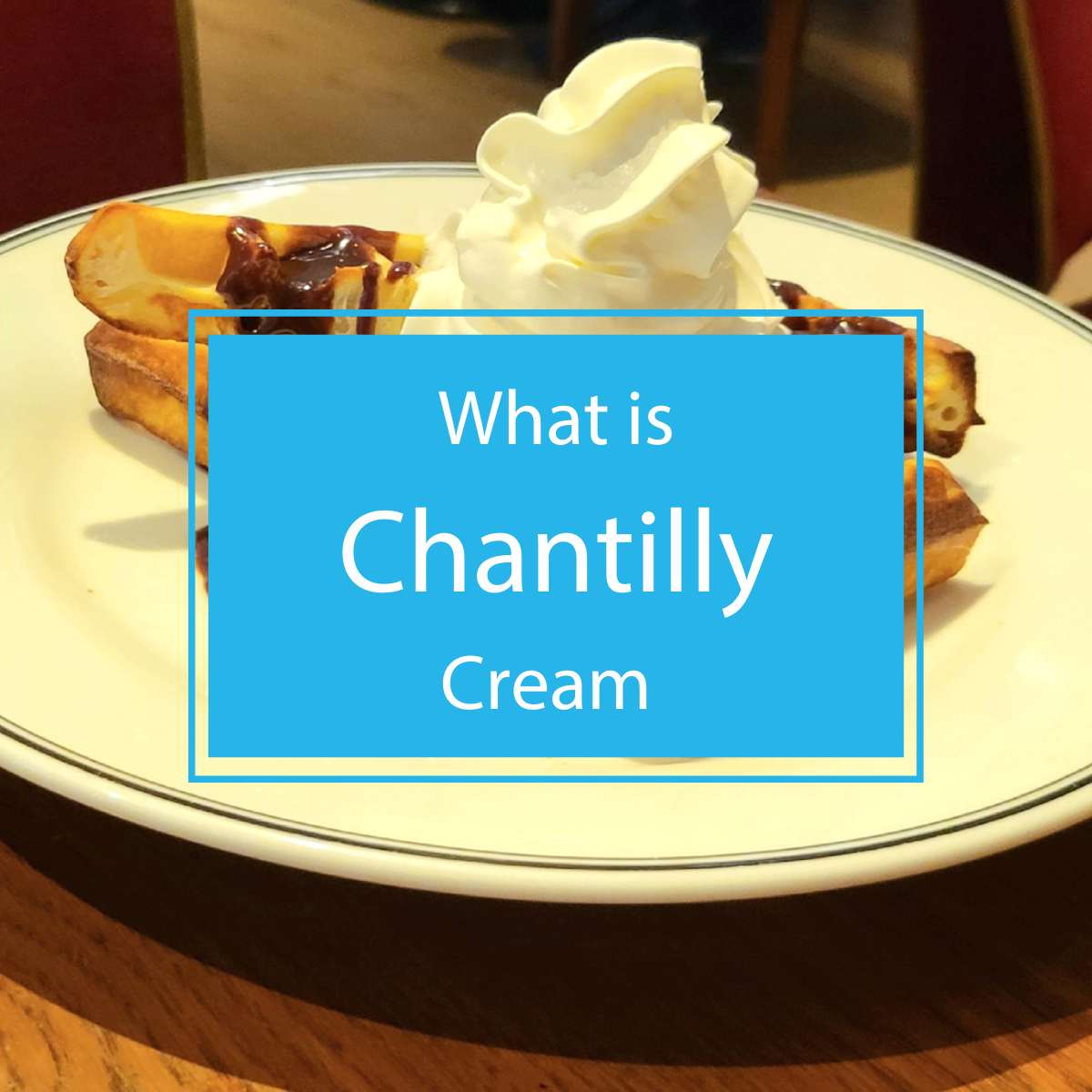 what is chantilly cream