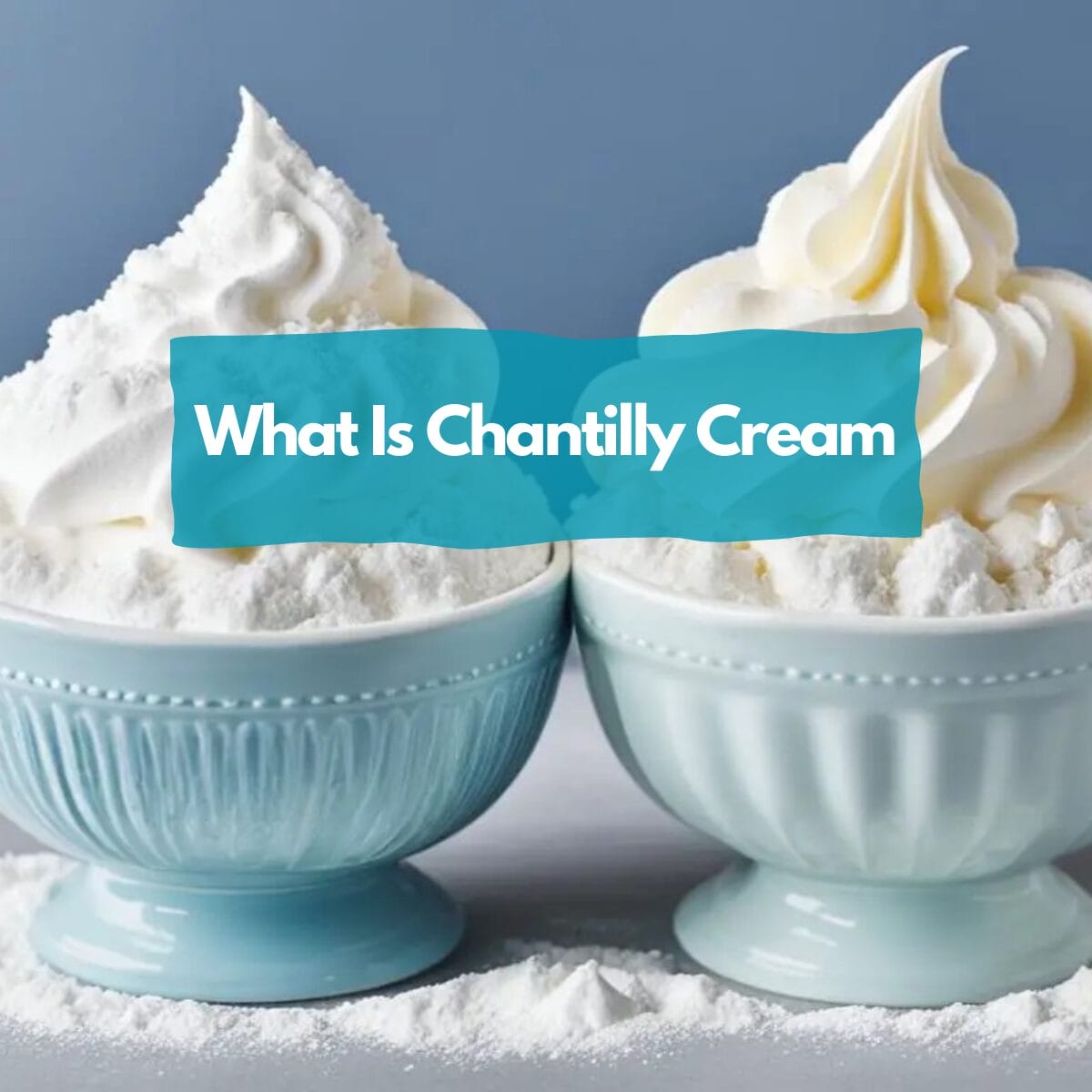 What is Chantilly cream