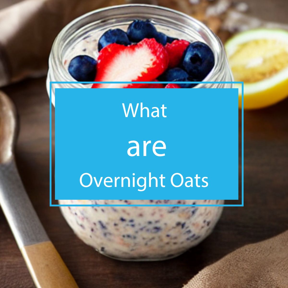 What are overnight oats