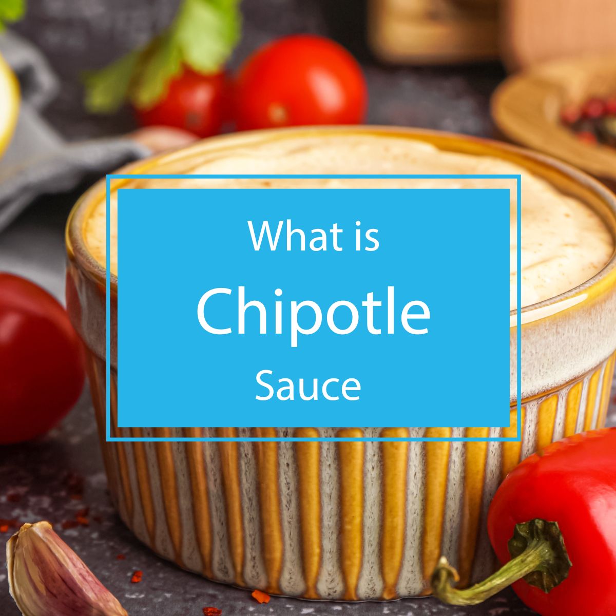 What is Chipotle Sauce