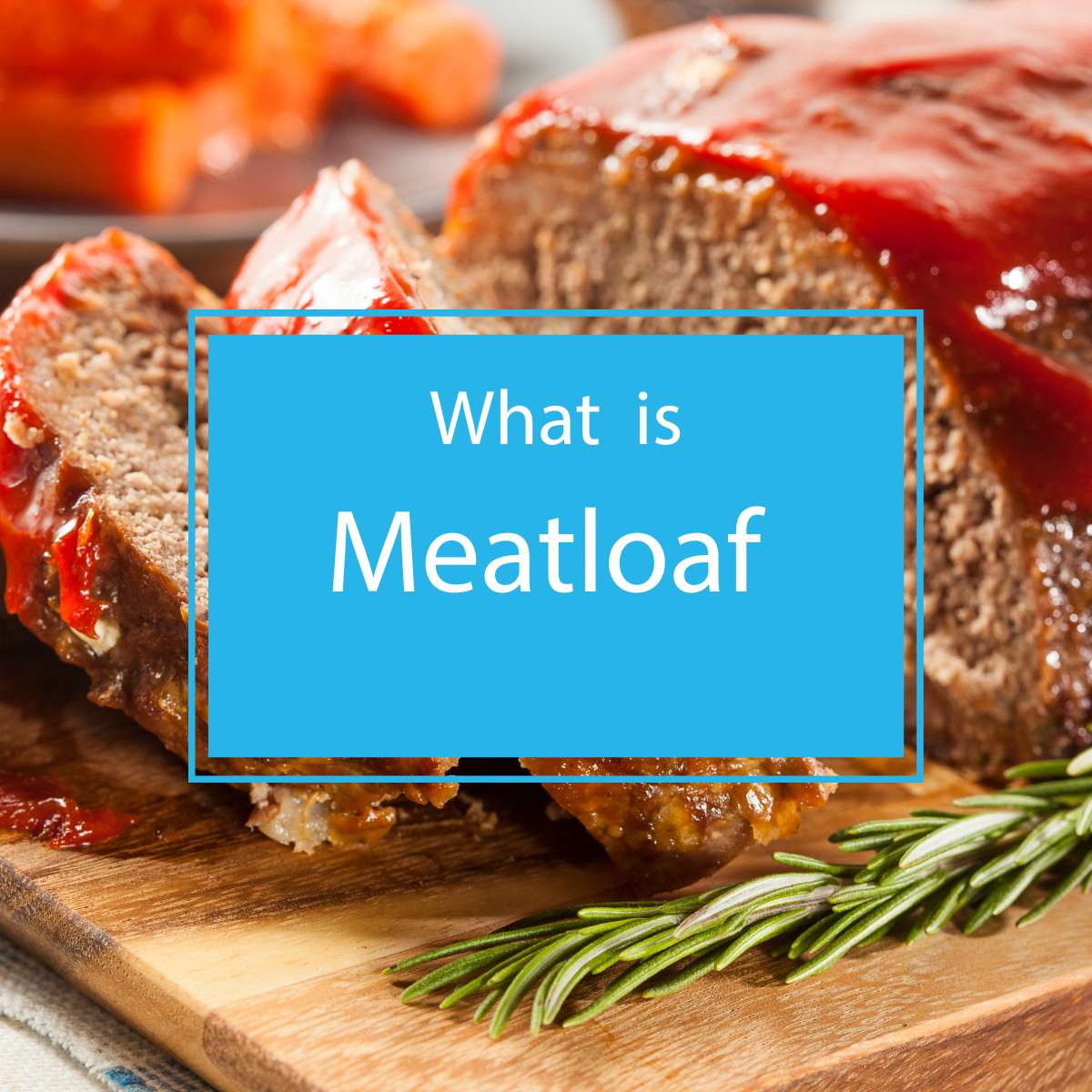 What is Meatloaf