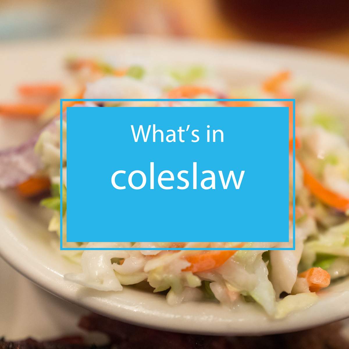 What's in Coleslaw