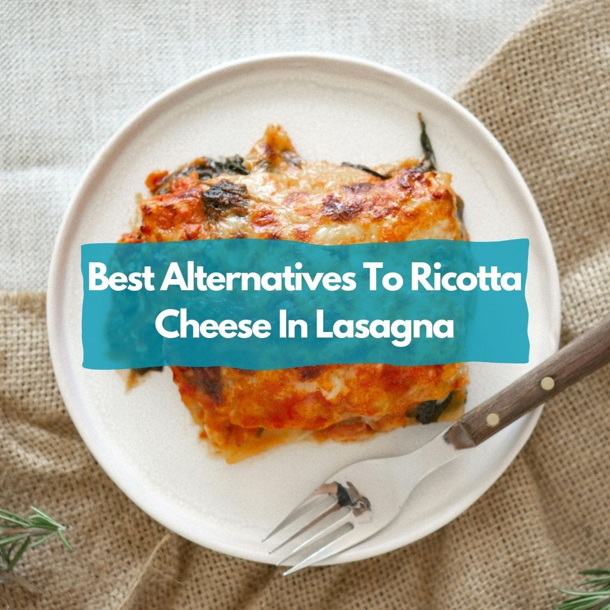 Alternatives To Ricotta Cheese In Lasagna