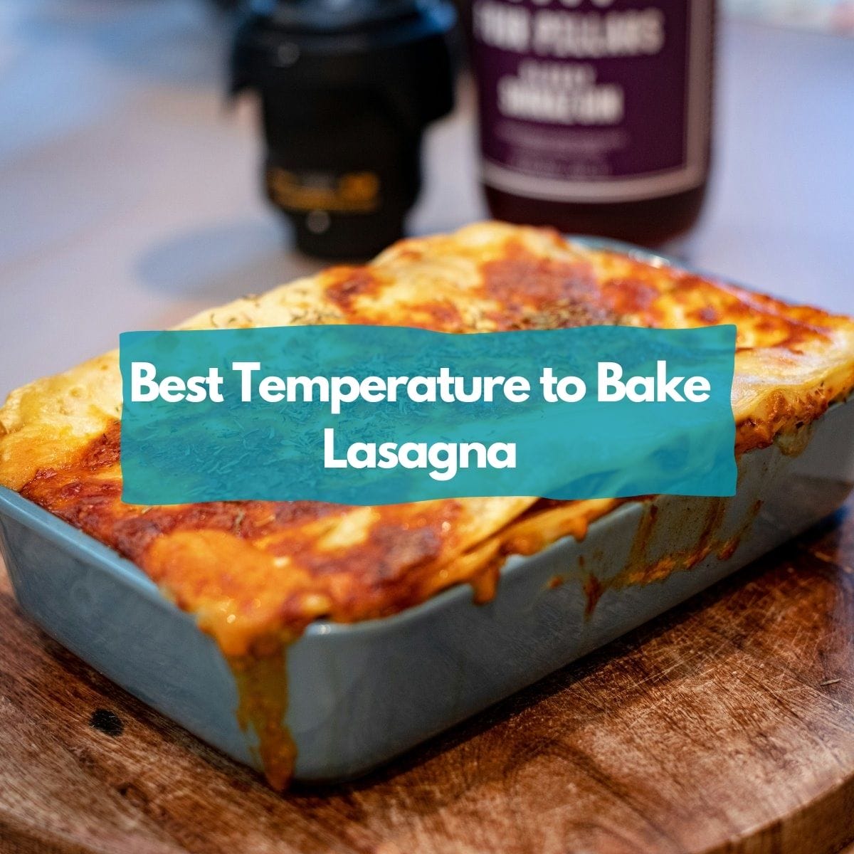 Temperature to bake lasagna