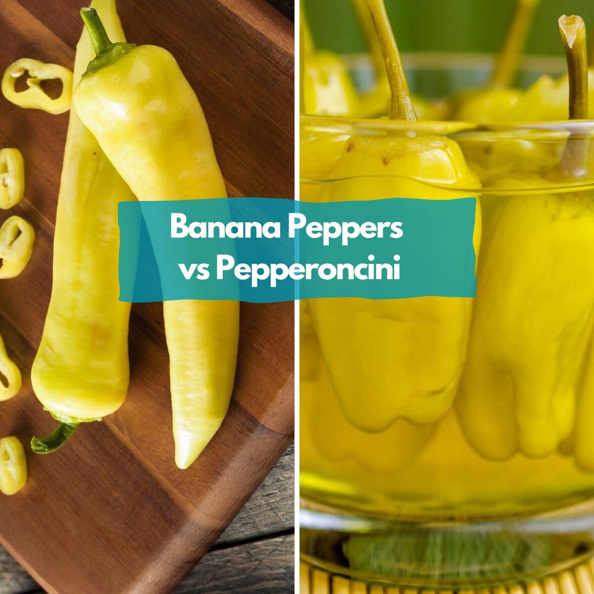 Banana Peppers vs Pepperoncini